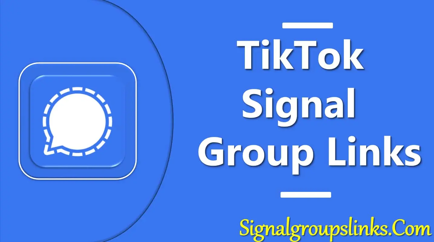 Tiktok Signal Group Links